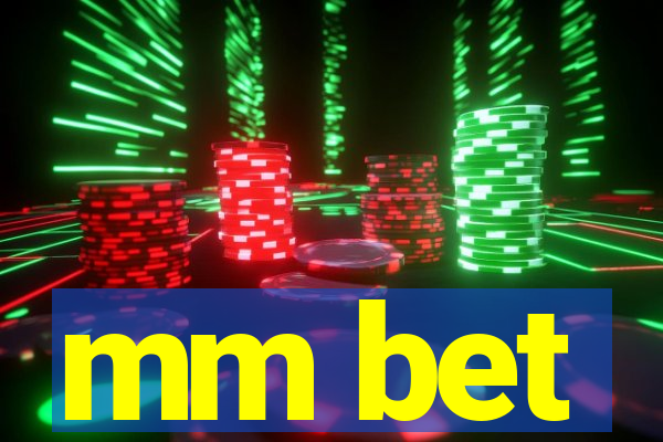 mm bet